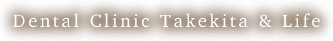 Dental Clinic Takekita&Life